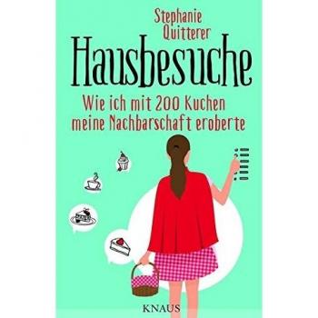 Hausbesuche: Wie ich mit 200 Kuchen meine Nachbarschaft eroberte