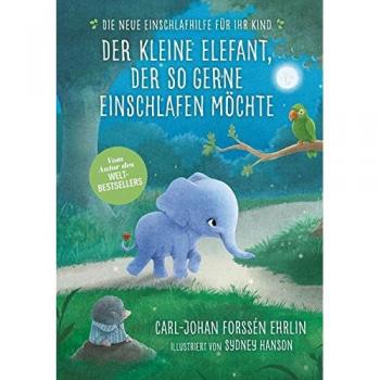 Der kleine Elefant der so gerne einschlafen möchte
