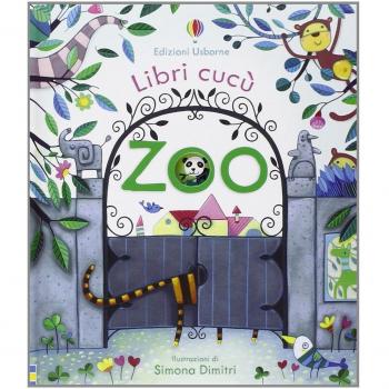 Zoo. Libri cucù. Ediz. illustrata