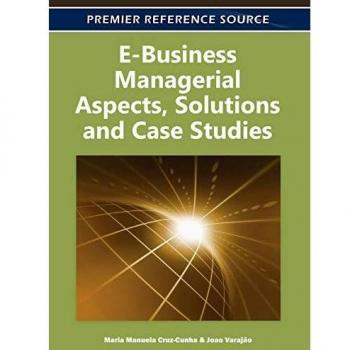 E-business managerial aspects, solutions and case studies