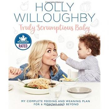Truly Scrumptious Baby: My Complete Feeding and Weaning...