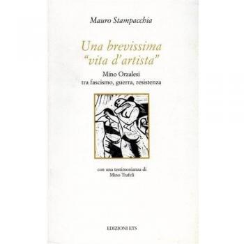 Una brevissima «vita d'artista». Mino Orzalesi tra fascismo, guerra, Resistenza.