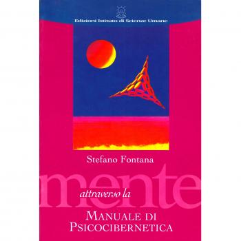 Attraverso la mente. Manuale di psicocibernetica