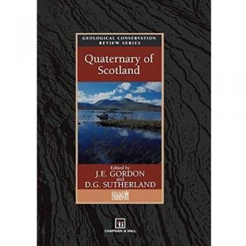 Quaternary of Scotland (Geological Conservation Review Series, Band 6)