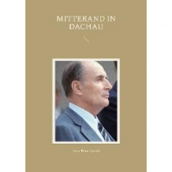 Mitterand in Dachau