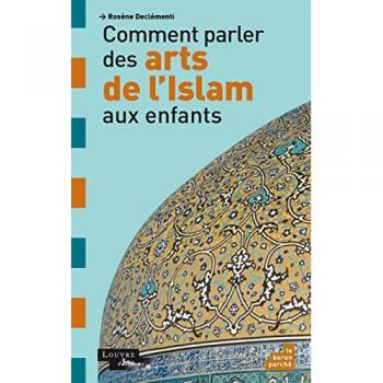 Comment parler des arts de l'Islam aux enfants
