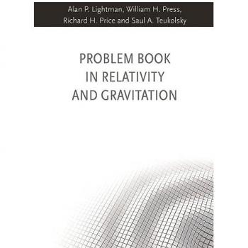 Alan P Lightman Problem Book in Relativity and Gravitation