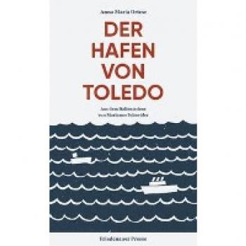 Ortese, Anna Maria: Der Hafen von Toledo