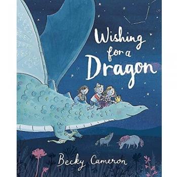 Wishing for a Dragon by Becky Cameron