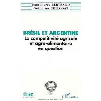 Brésil et argentine : la compétitivite agricole et agro-alimentaire en question