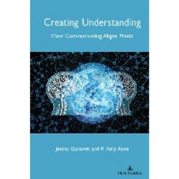 Creating Understanding: How Communicating Aligns Minds