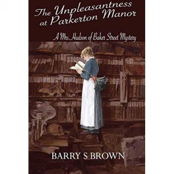 The Unpleasantness at Parkerton Manor (Mrs. Hudson of Baker Street Book 1)