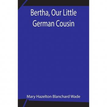 Bertha, Our Little German Cousin