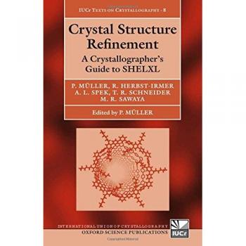 Crystal Structure Refinement: A Crystallographer's Guide to SHELXL: 8