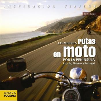 Las mejores rutas en moto por la península