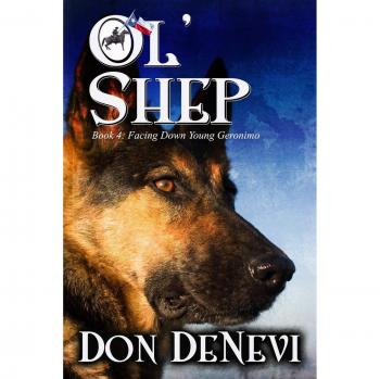 Ol' Shep: Book 4: Facing Down Young Geronimo