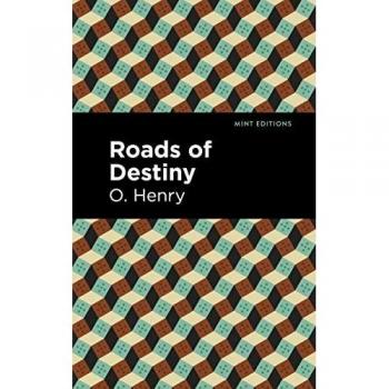 Henry, O.: Roads of Destiny