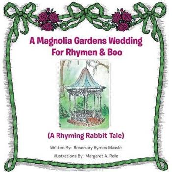 A Magnolia Gardens Wedding: Rhyming Rabbit Tale
