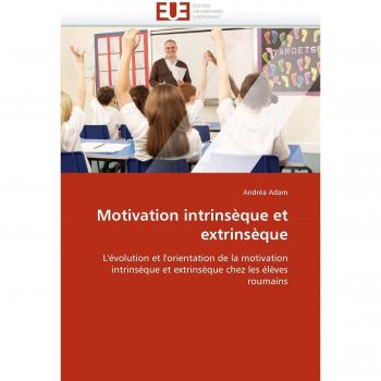 Motivation intrinsèque et extrinsèque: L'évolution et l'orientation de la motivation intrinsèque et extrinsèque chez les élèves roumains