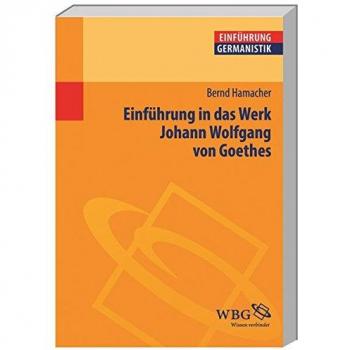Bernd Hamacher Einführung In Das Werk Johann Wolfgang Von Goethes
