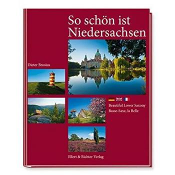 So schön ist Niedersachsen: Beautiful Lower Saxony / Basse-Saxe, la Belle  dieter brosius Ellert & Richter