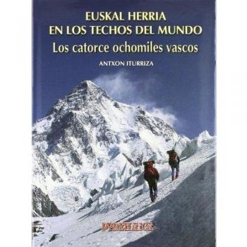 Euskal Herria en los techos del mundo : los catorce ochomiles vascos. NUEVO