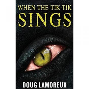 Lamoreux, Doug: When The Tik-Tik Sings