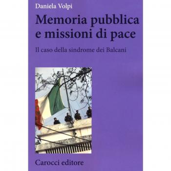 Memoria pubblica e missioni di pace. Il caso della sindrome dei Balcani
