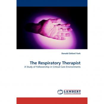 The Respiratory Therapist: A Study of Followership in Critical Care Environments