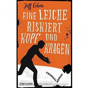 Eine Leiche riskiert Kopf und Kragen: Kriminalroman