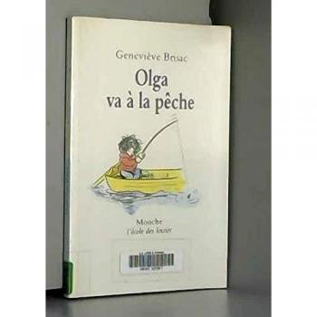 Olga va à la pêche (Mouche Poche)