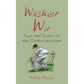 Wicket Wit: Quips and Quotes for the Cricket Obsessed by Richard Benson ...