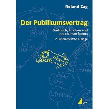 Der Publikumsvertrag: Drehbuch, Emotion und der "human factor": Drehbuch, Emotion und der human factor