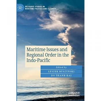 Maritime Issues and Regional Order in the Indo-Pacific (Palgrave Studies in Maritime Politics and Security)