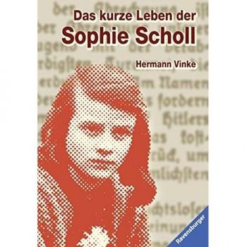 Das kurze Leben der Sophie Scholl