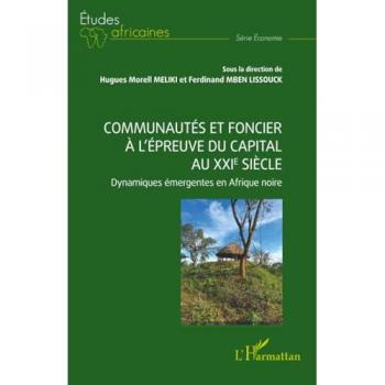 Communautés et foncier à l'épreuve du capital au XXIe siècle : Dynamiques émergentes en Afrique noire
