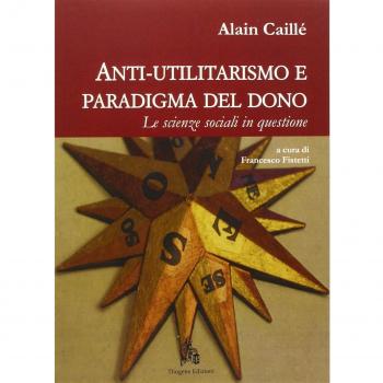 Anti-utilitarismo e paradigma del dono. Le scienze sociali in questione
