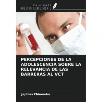 PERCEPCIONES DE LA ADOLESCENCIA SOBRE LA RELEVANCIA DE LAS BARRERAS AL VCT