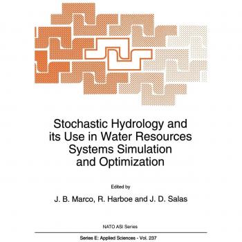 Stochastic Hydrology and its Use in Water Resources Systems Simulation and Optimization