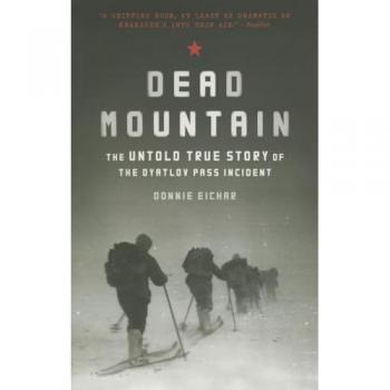 Dead Mountain: The Untold True Story of the Dyatlov Pass Incident by Donnie Eichar