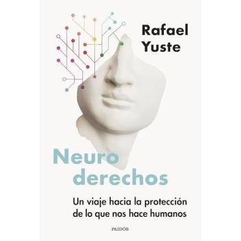 Neuroderechos: Un viaje hacia la protección de lo que nos hace humanos (Tapa blanda con solapas).