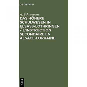 Das höhere Schulwesen in Elsass-Lothringen
