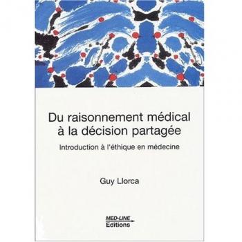 Du raisonnement médical à la décision partagée. Introduction à l'éthique en médecine