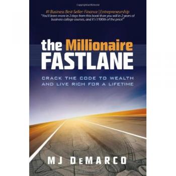 The Millionaire Fastlane : Crack the Code to Wealth and Live Rich for a Lifetime!, by M. J. DeMarco