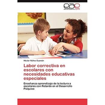 Labor correctiva en escolares con necesidades educativas especiales: Enseñanza aprendizaje de la lectura a escolares con Retardo en el Desarrollo Psíquico
