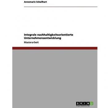 Integrale nachhaltigkeitsorientierte Unternehmensentwicklung