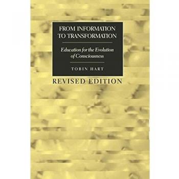 From Information to Transformation: Education for the Evolution of Consciousness