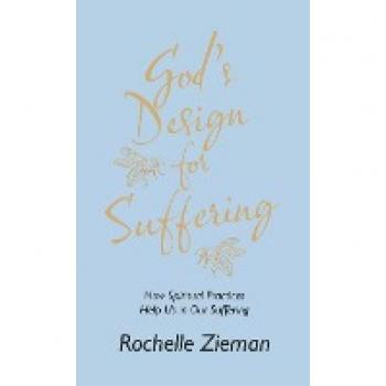 God's Design for Suffering: How Spiritual Practices Help Us in Our Suffering