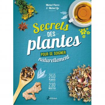 Secrets Des Plantes Pour Se Soigner Naturellement