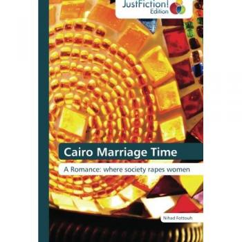 Cairo Marriage Time: A Romance: where society rapes women